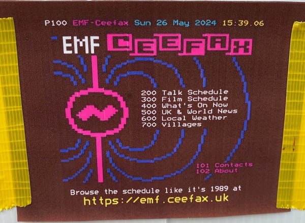 Photo of a printout of a Ceefax page generated for EMFCamp